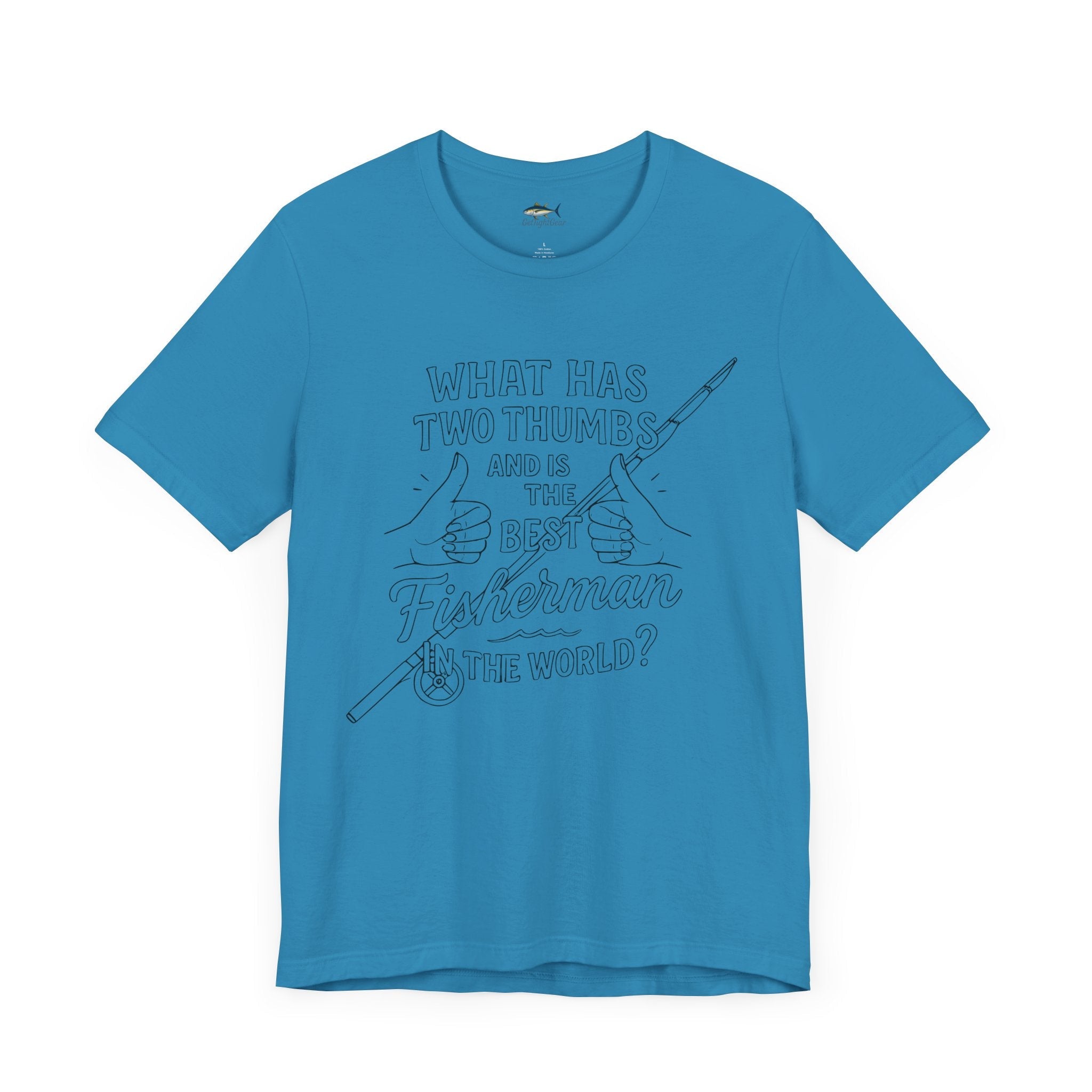 Funny Fisherman Unisex Tee - 'What Has Two Thumbs and Is the Best Fisherman in the World' - Get Tight Gear