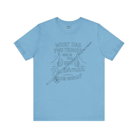 Funny Fisherman Unisex Tee - 'What Has Two Thumbs and Is the Best Fisherman in the World' - Get Tight Gear