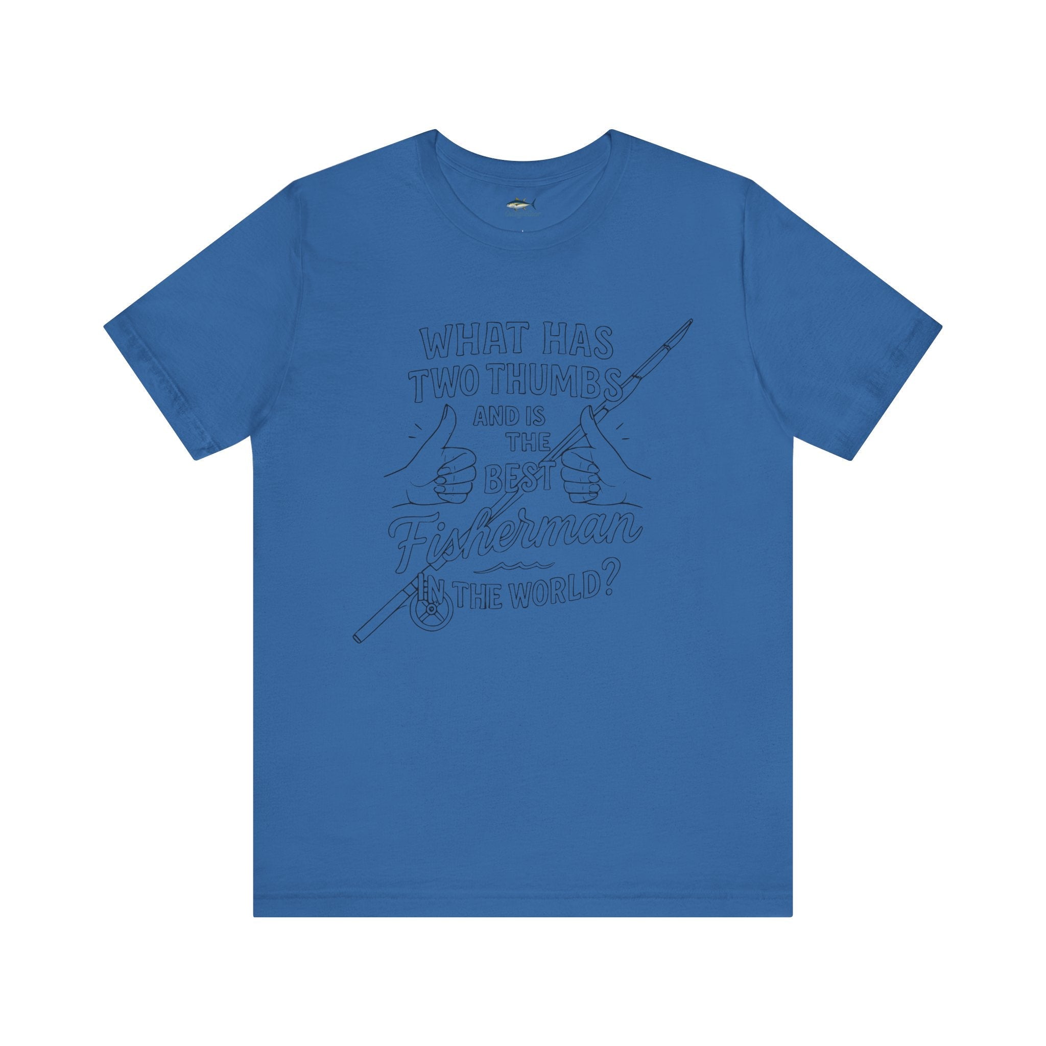 Funny Fisherman Unisex Tee - 'What Has Two Thumbs and Is the Best Fisherman in the World' - Get Tight Gear