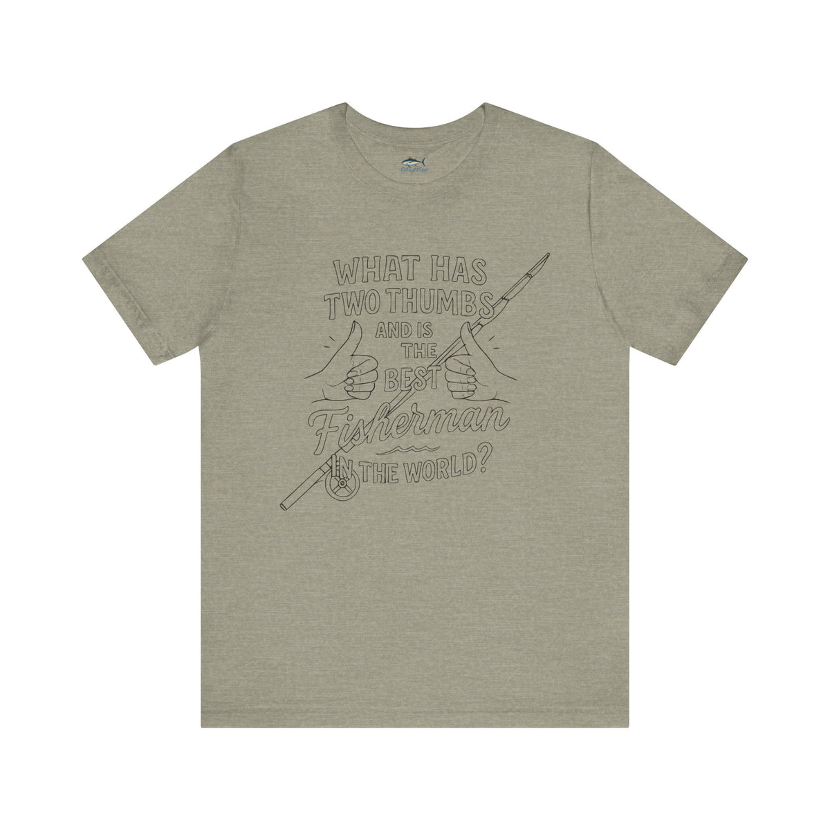 Funny Fisherman Unisex Tee - 'What Has Two Thumbs and Is the Best Fisherman in the World' - Get Tight Gear