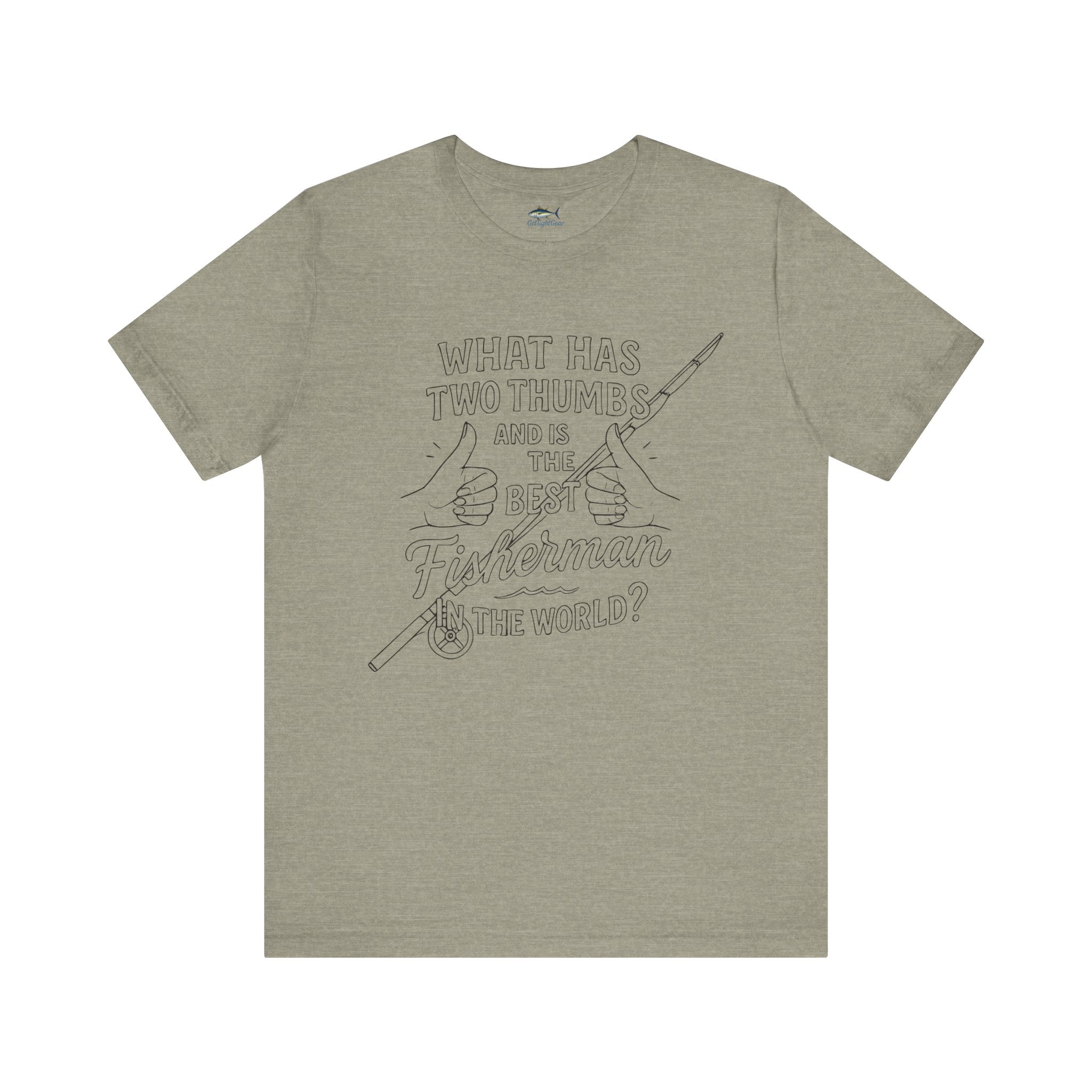 Funny Fisherman Unisex Tee - 'What Has Two Thumbs and Is the Best Fisherman in the World' - Get Tight Gear