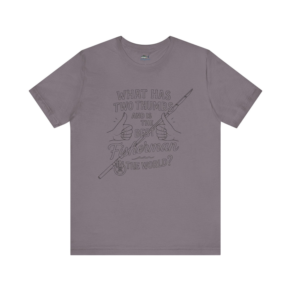 Funny Fisherman Unisex Tee - 'What Has Two Thumbs and Is the Best Fisherman in the World' - Get Tight Gear