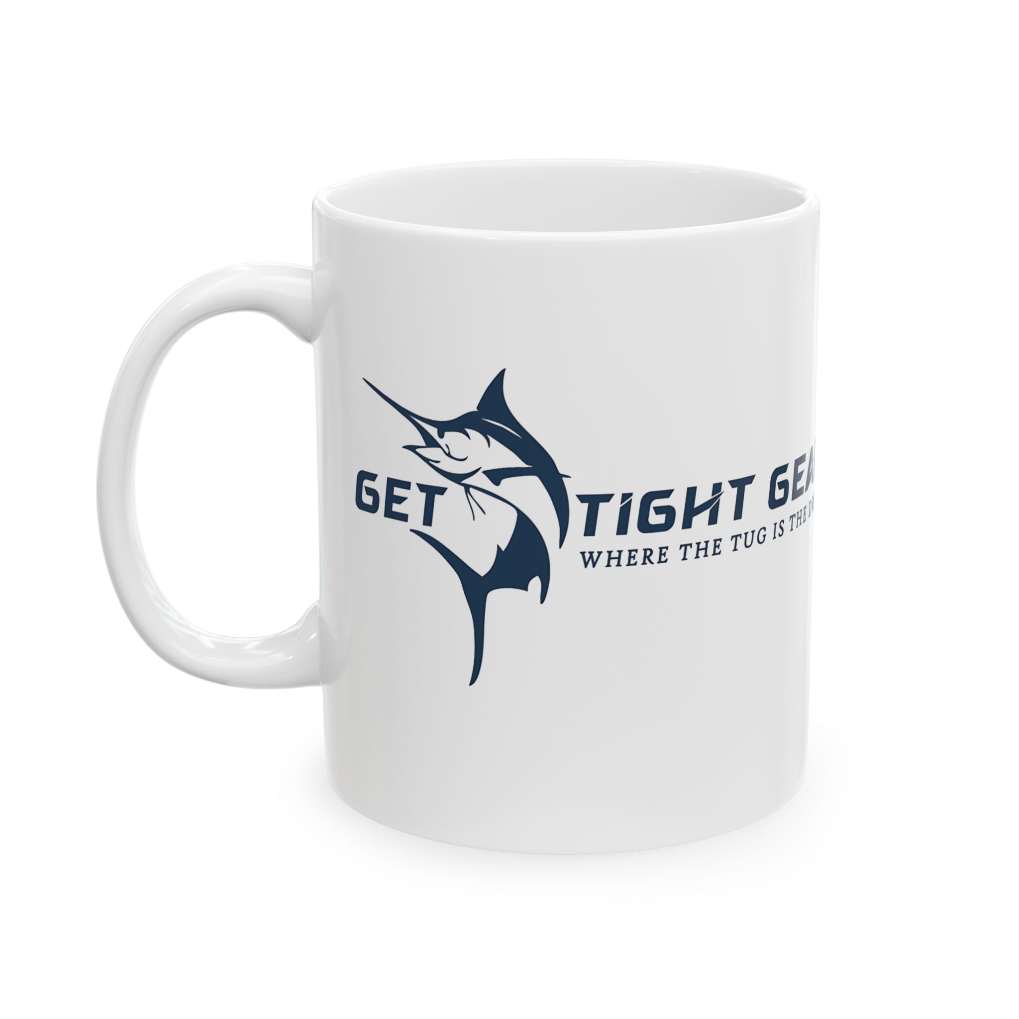 Get Tight Gear Fishing Enthusiast Ceramic Mug - 11oz & 15oz - Perfect Gift for Anglers - Get Tight Gear