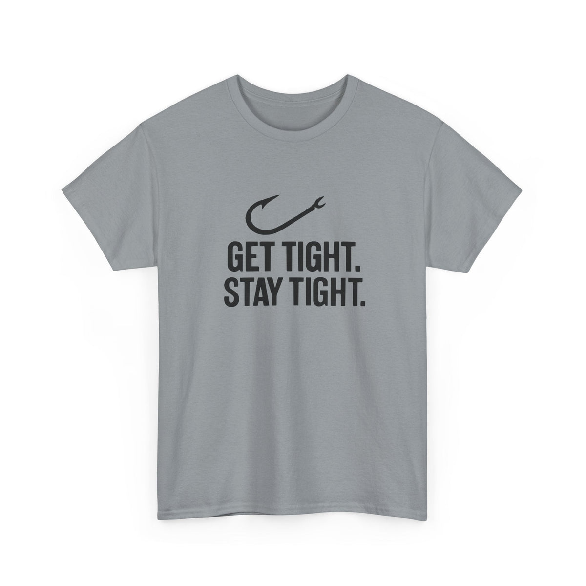 Get Tight Stay Tight Tee - Get Tight Gear