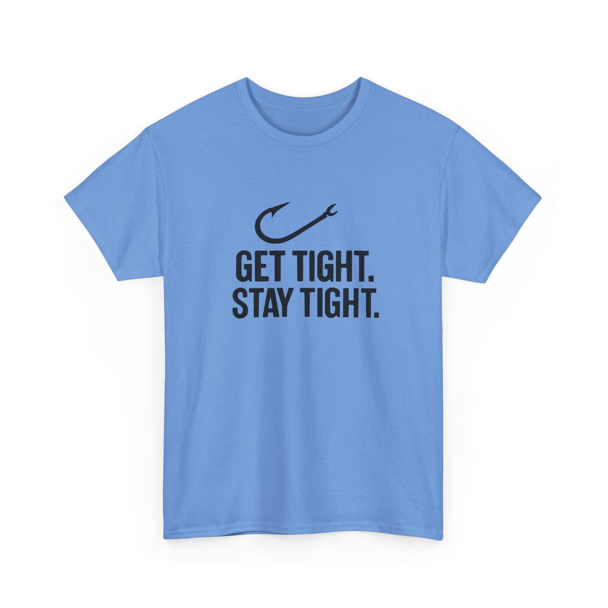 Get Tight Stay Tight Tee - Get Tight Gear