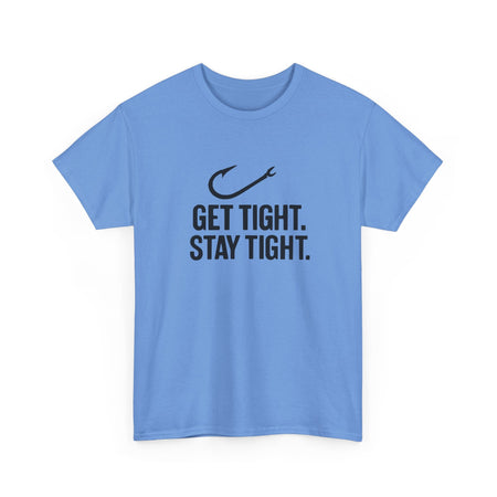 Get Tight Stay Tight Tee - Get Tight Gear
