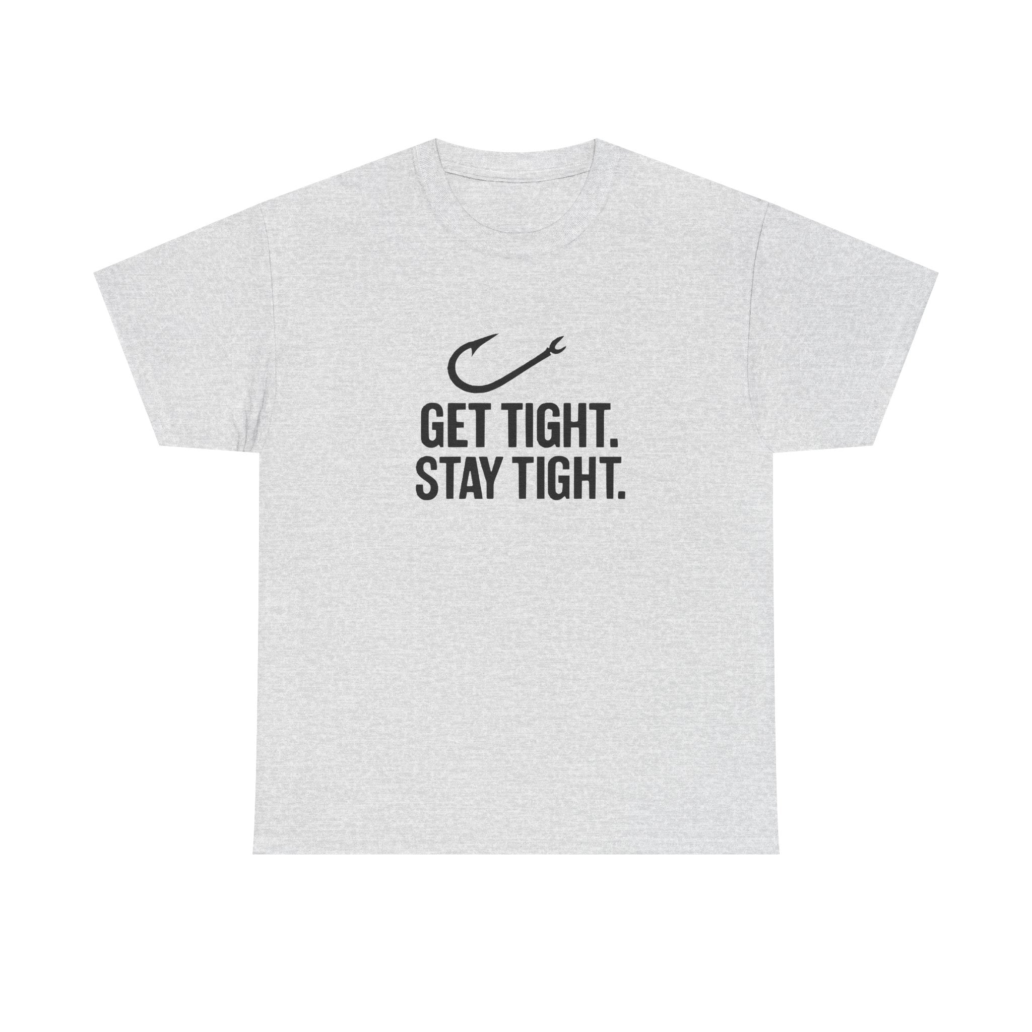 Get Tight Stay Tight Tee - Get Tight Gear