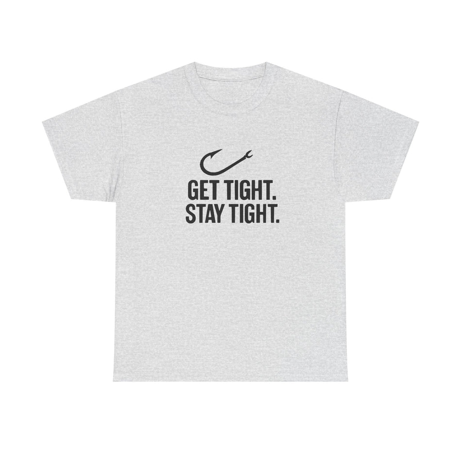 Get Tight Stay Tight Tee - Get Tight Gear