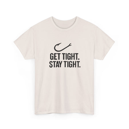 Get Tight Stay Tight Tee - Get Tight Gear