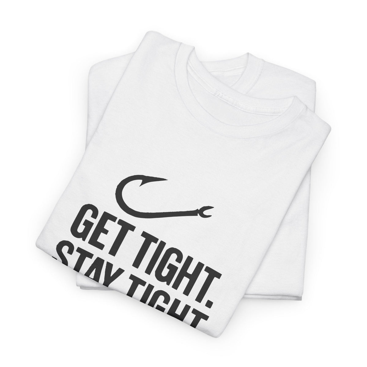 Get Tight Stay Tight Tee - Get Tight Gear