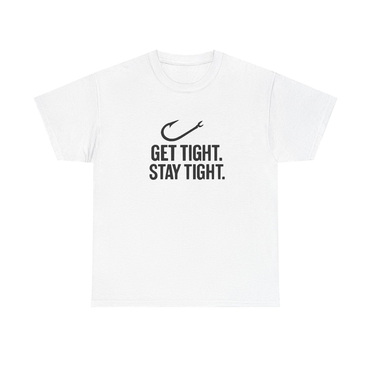 Get Tight Stay Tight Tee - Get Tight Gear