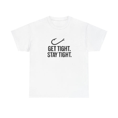Get Tight Stay Tight Tee - Get Tight Gear
