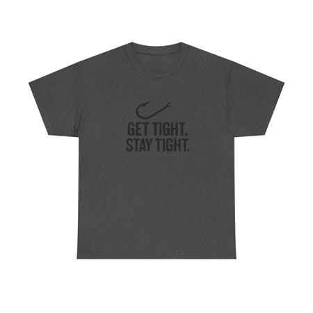 Get Tight Stay Tight Tee - Get Tight Gear