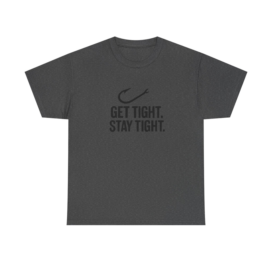 Get Tight Stay Tight Tee - Get Tight Gear