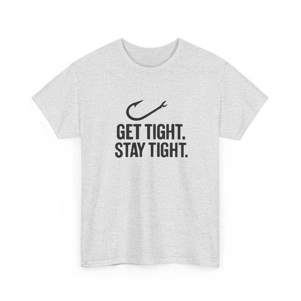 Get Tight Stay Tight Tee - Get Tight Gear