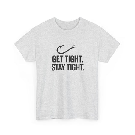Get Tight Stay Tight Tee - Get Tight Gear