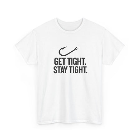 Get Tight Stay Tight Tee - Get Tight Gear