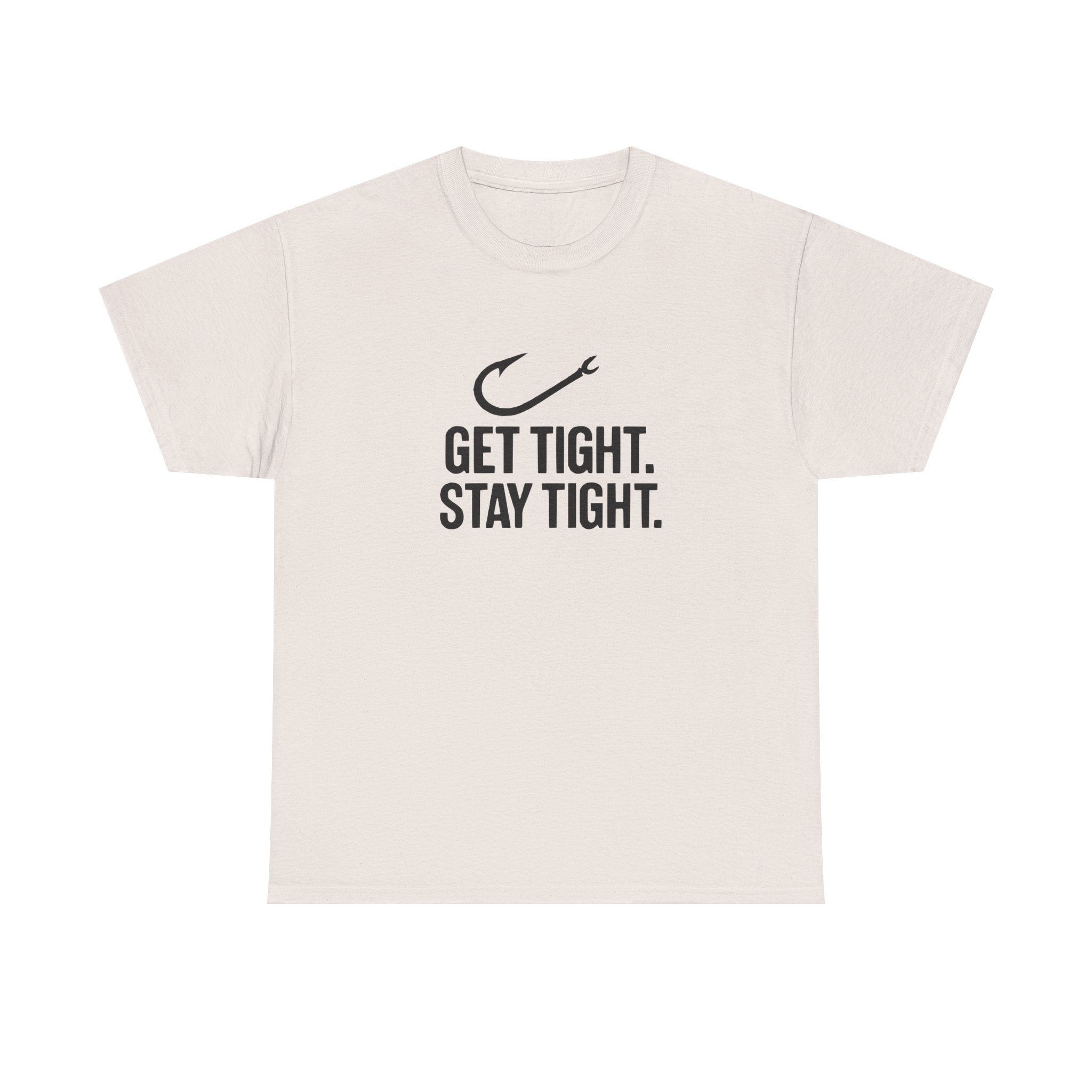 Get Tight Stay Tight Tee - Get Tight Gear