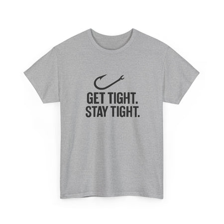 Get Tight Stay Tight Tee - Get Tight Gear