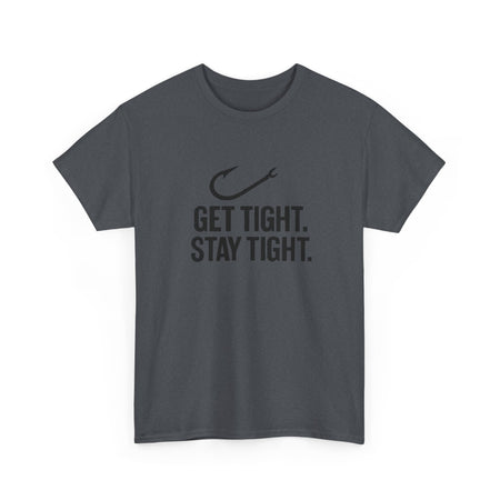 Get Tight Stay Tight Tee - Get Tight Gear