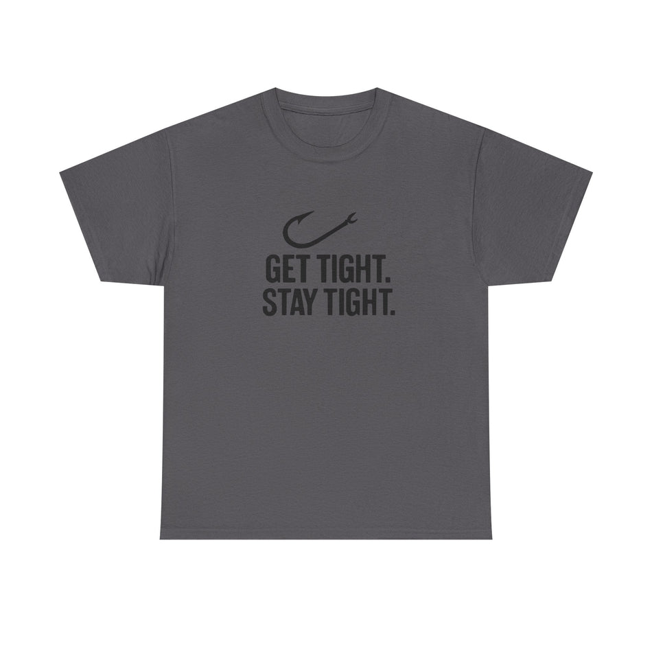 Get Tight Stay Tight Tee - Get Tight Gear