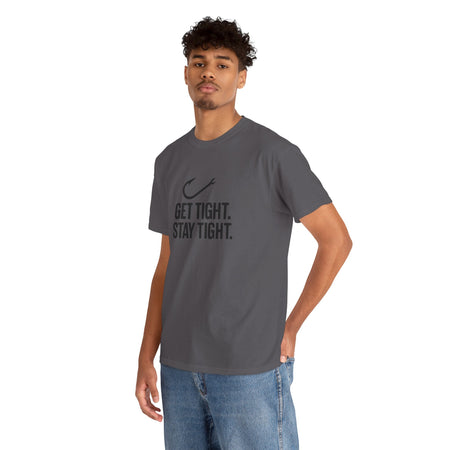 Get Tight Stay Tight Tee - Get Tight Gear