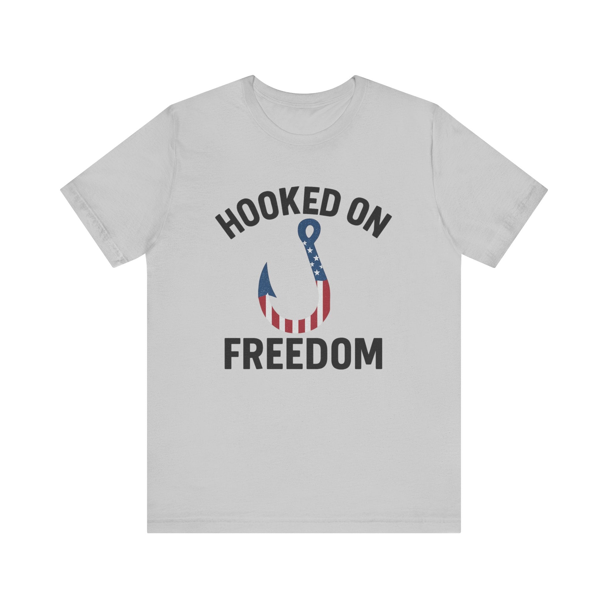 Hooked on Freedom Unisex Tee - Patriotic Short Sleeve T-Shirt - Get Tight Gear