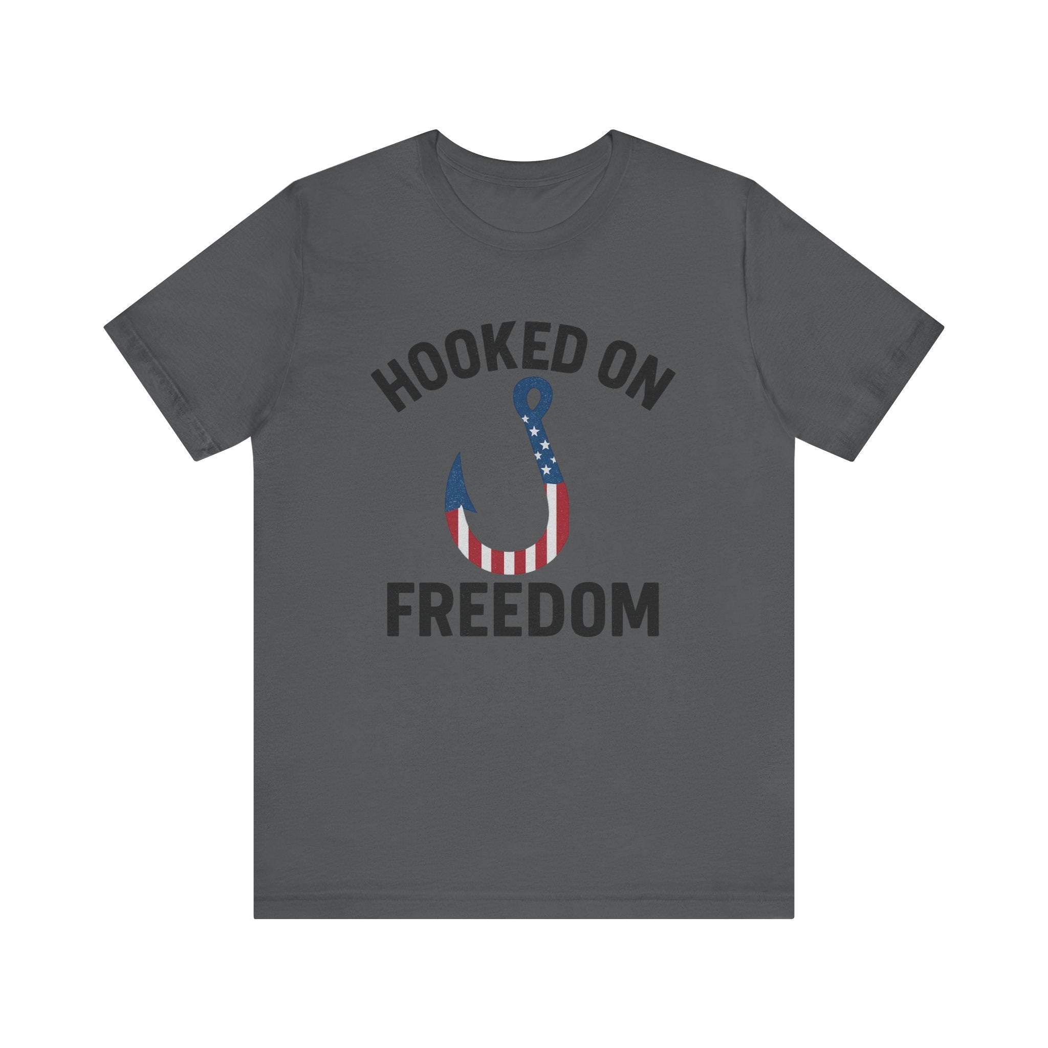 Hooked on Freedom Unisex Tee - Patriotic Short Sleeve T-Shirt - Get Tight Gear