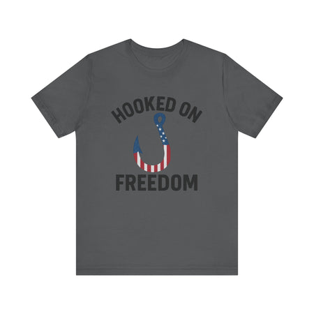 Hooked on Freedom Unisex Tee - Patriotic Short Sleeve T-Shirt - Get Tight Gear