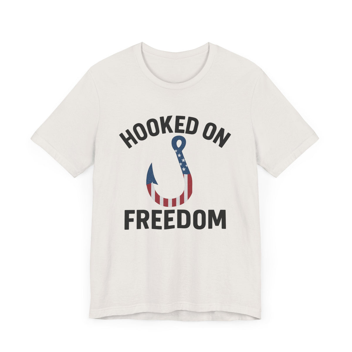 Hooked on Freedom Unisex Tee - Patriotic Short Sleeve T-Shirt - Get Tight Gear