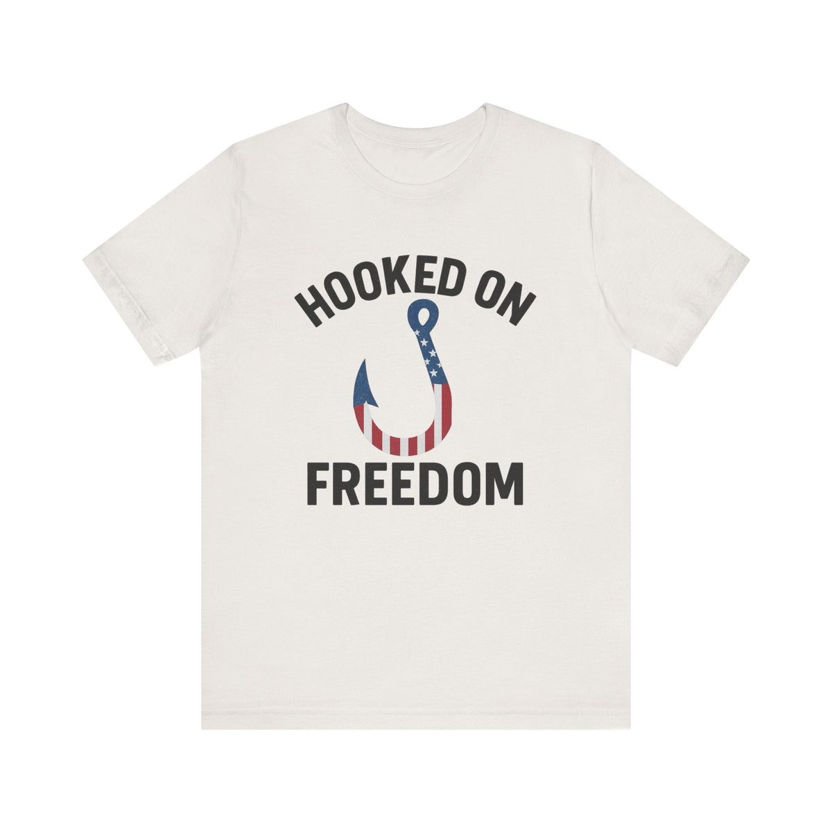 Hooked on Freedom Unisex Tee - Patriotic Short Sleeve T-Shirt - Get Tight Gear