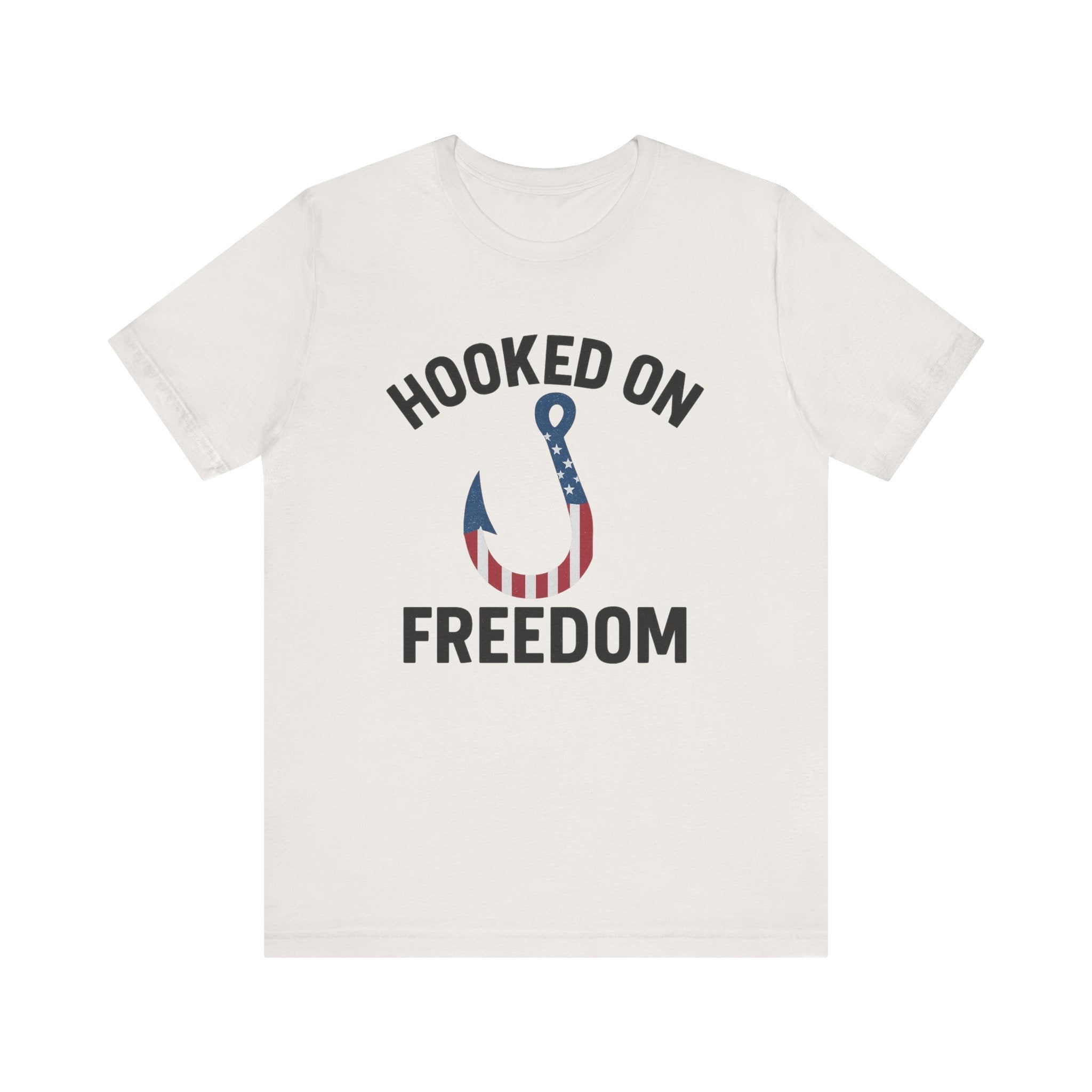 Hooked on Freedom Unisex Tee - Patriotic Short Sleeve T-Shirt - Get Tight Gear