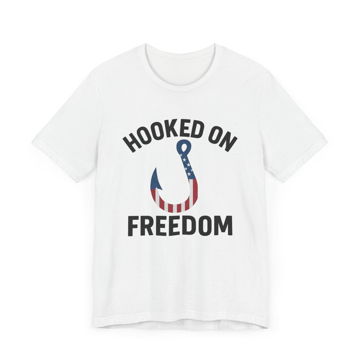 Hooked on Freedom Unisex Tee - Patriotic Short Sleeve T-Shirt - Get Tight Gear