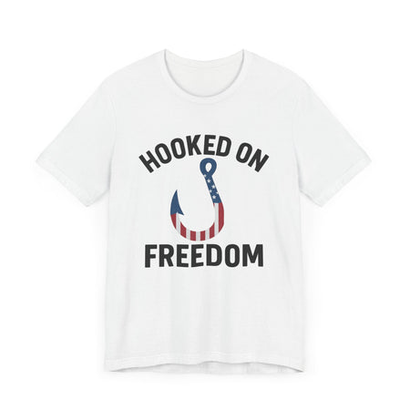 Hooked on Freedom Unisex Tee - Patriotic Short Sleeve T-Shirt - Get Tight Gear