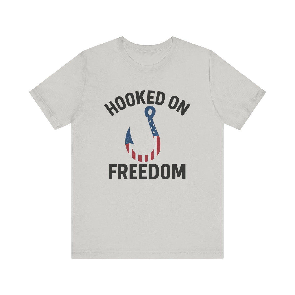 Hooked on Freedom Unisex Tee - Patriotic Short Sleeve T-Shirt - Get Tight Gear