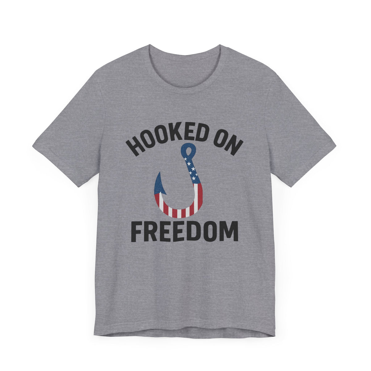 Hooked on Freedom Unisex Tee - Patriotic Short Sleeve T-Shirt - Get Tight Gear