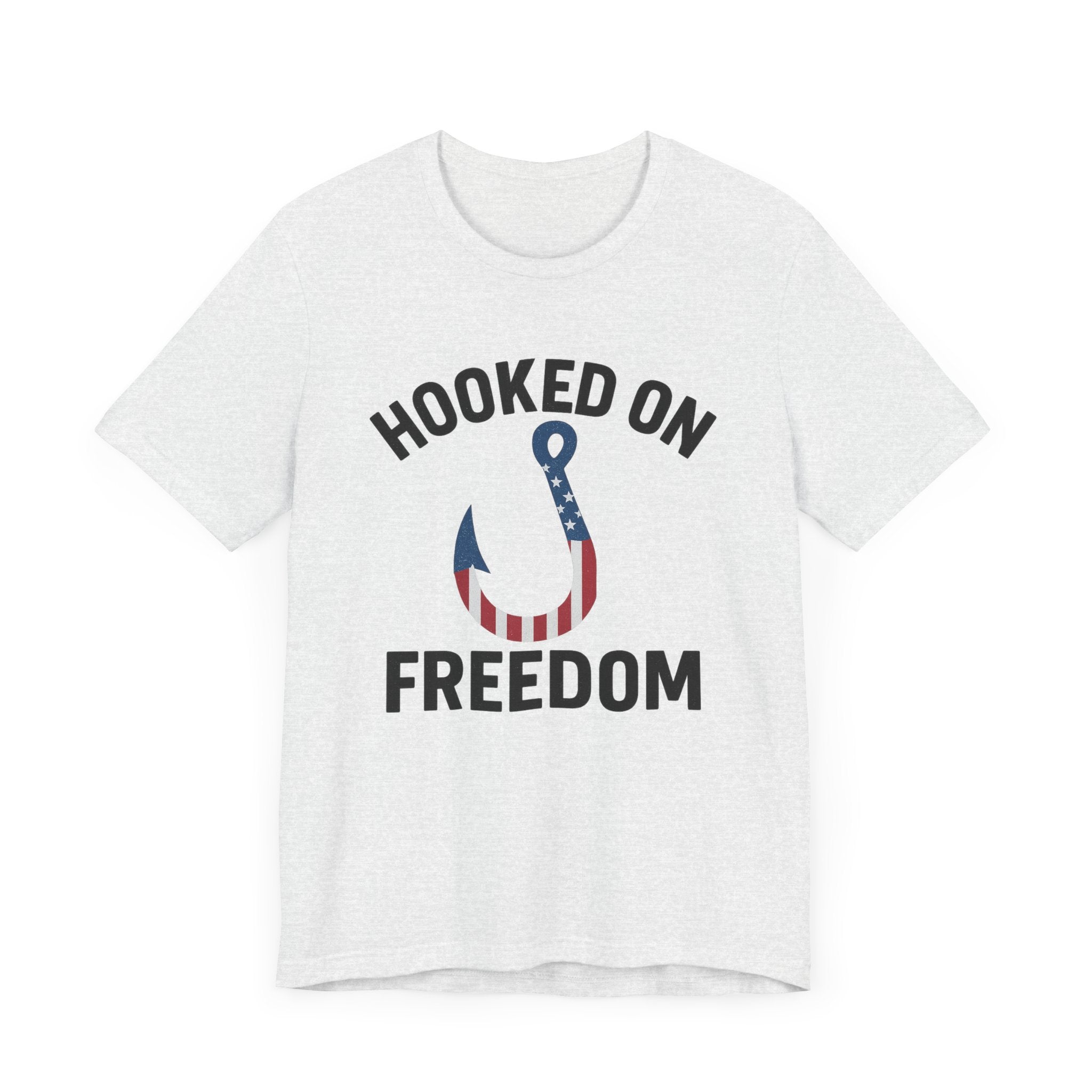 Hooked on Freedom Unisex Tee - Patriotic Short Sleeve T-Shirt - Get Tight Gear