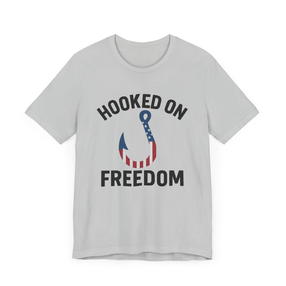 Hooked on Freedom Unisex Tee - Patriotic Short Sleeve T-Shirt - Get Tight Gear