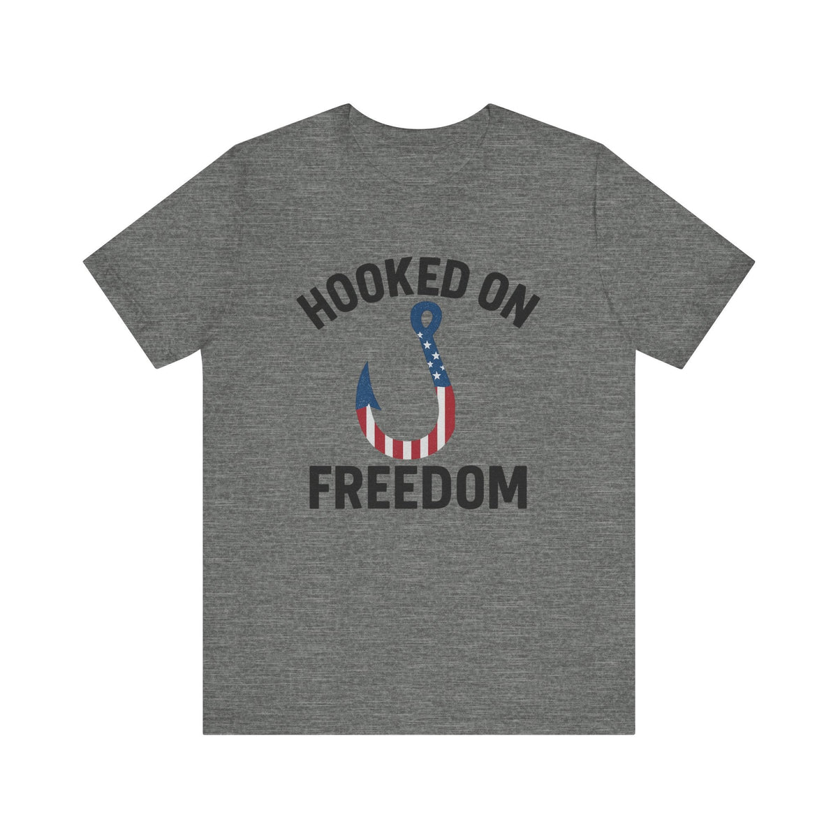 Hooked on Freedom Unisex Tee - Patriotic Short Sleeve T-Shirt - Get Tight Gear