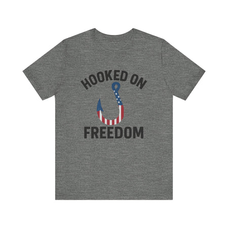 Hooked on Freedom Unisex Tee - Patriotic Short Sleeve T-Shirt - Get Tight Gear