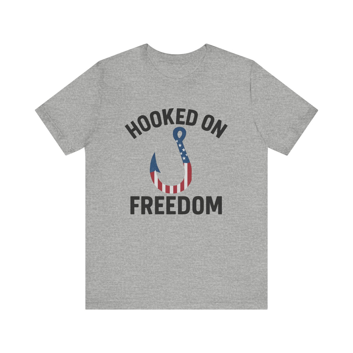Hooked on Freedom Unisex Tee - Patriotic Short Sleeve T-Shirt - Get Tight Gear