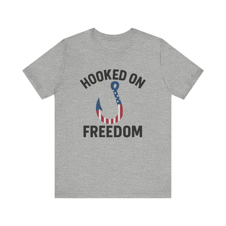 Hooked on Freedom Unisex Tee - Patriotic Short Sleeve T-Shirt - Get Tight Gear