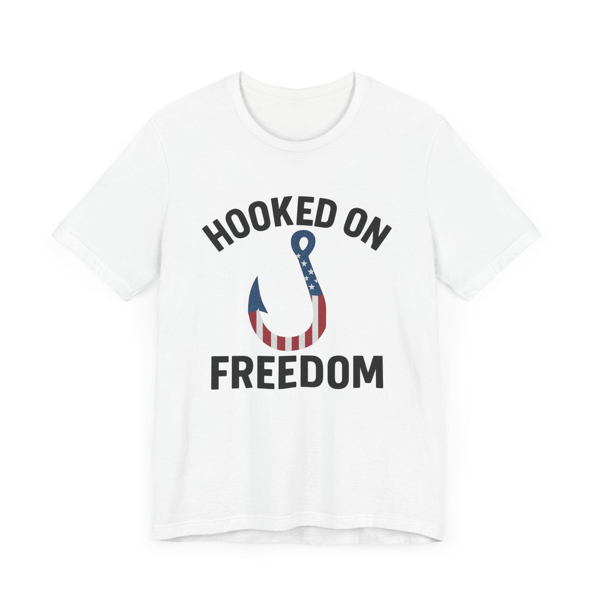 Hooked on Freedom Unisex Tee - Patriotic Short Sleeve T-Shirt - Get Tight Gear