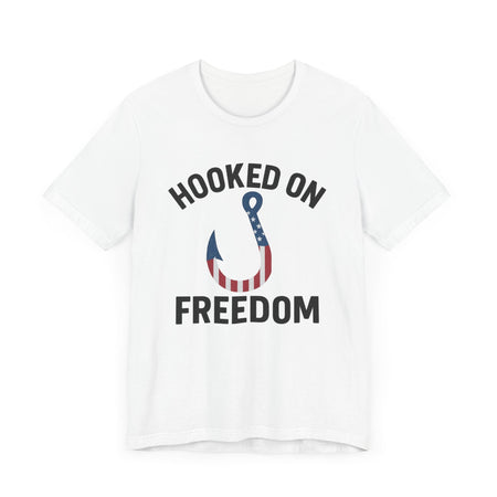 Hooked on Freedom Unisex Tee - Patriotic Short Sleeve T-Shirt - Get Tight Gear