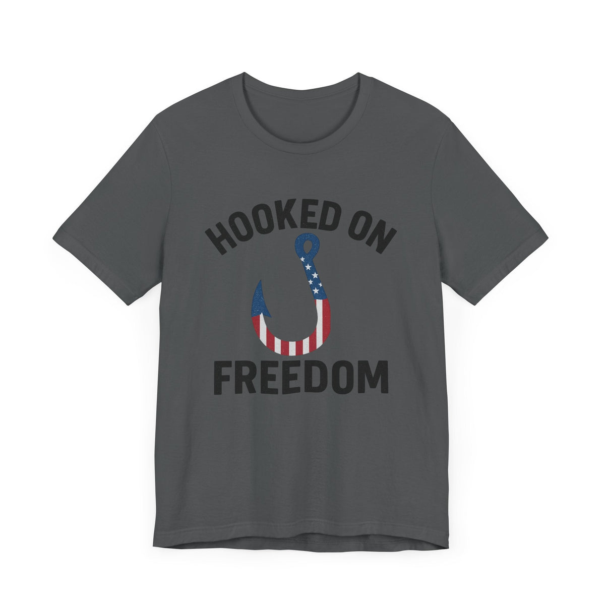 Hooked on Freedom Unisex Tee - Patriotic Short Sleeve T-Shirt - Get Tight Gear