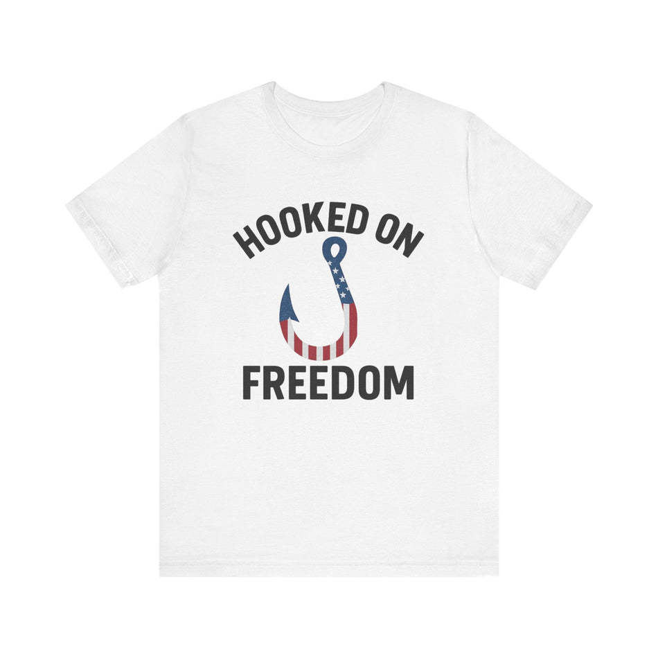 Hooked on Freedom Unisex Tee - Patriotic Short Sleeve T-Shirt - Get Tight Gear