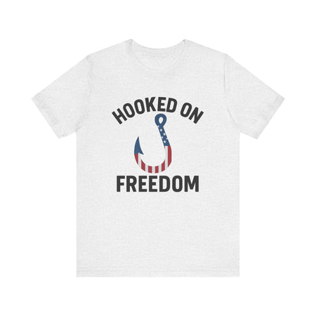 Hooked on Freedom Unisex Tee - Patriotic Short Sleeve T-Shirt - Get Tight Gear