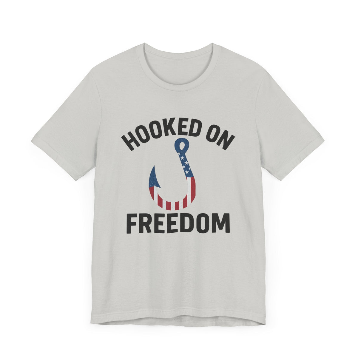 Hooked on Freedom Unisex Tee - Patriotic Short Sleeve T-Shirt - Get Tight Gear
