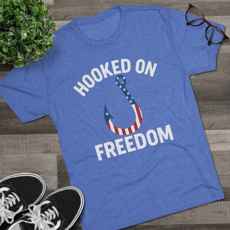 Hooked on Freedom Unisex Tri - Blend Crew Tee - Patriotic Fishing T-Shirt - Get Tight Gear