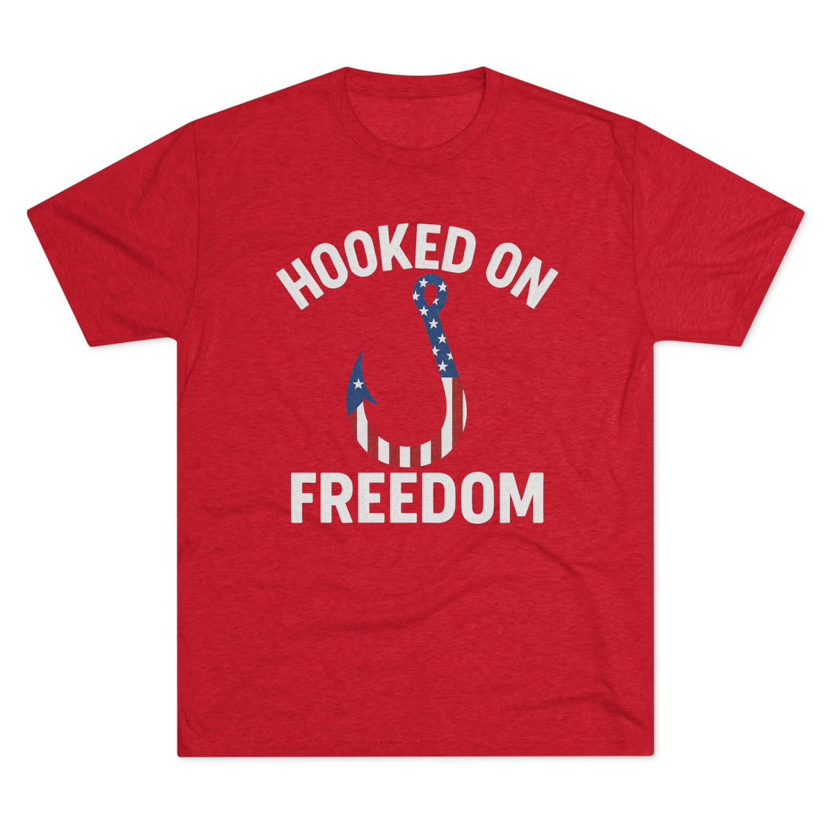 Hooked on Freedom Unisex Tri - Blend Crew Tee - Patriotic Fishing T-Shirt - Get Tight Gear